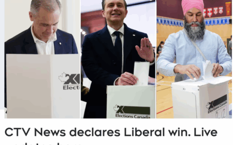 快讯！联邦大选：自由党卡尼获胜，继续担任加拿大总理